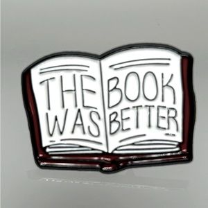 The Book was Better Lapel Pin